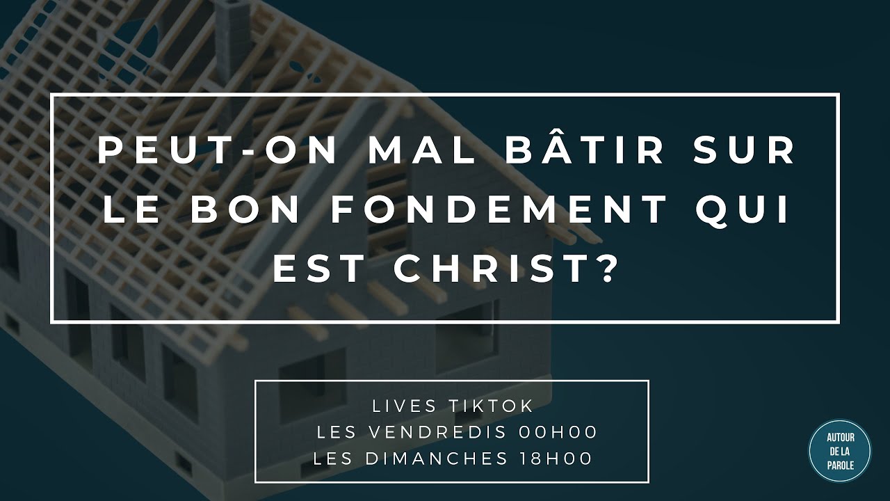 𝗕𝗔𝗧𝗜𝗥 𝗦𝗨𝗥 𝗟𝗘 𝗙𝗢𝗡𝗗𝗘𝗠𝗘𝗡𝗧 𝗖𝗛𝗥𝗜𝗦𝗧 | AUTOUR DE LA PAROLE
