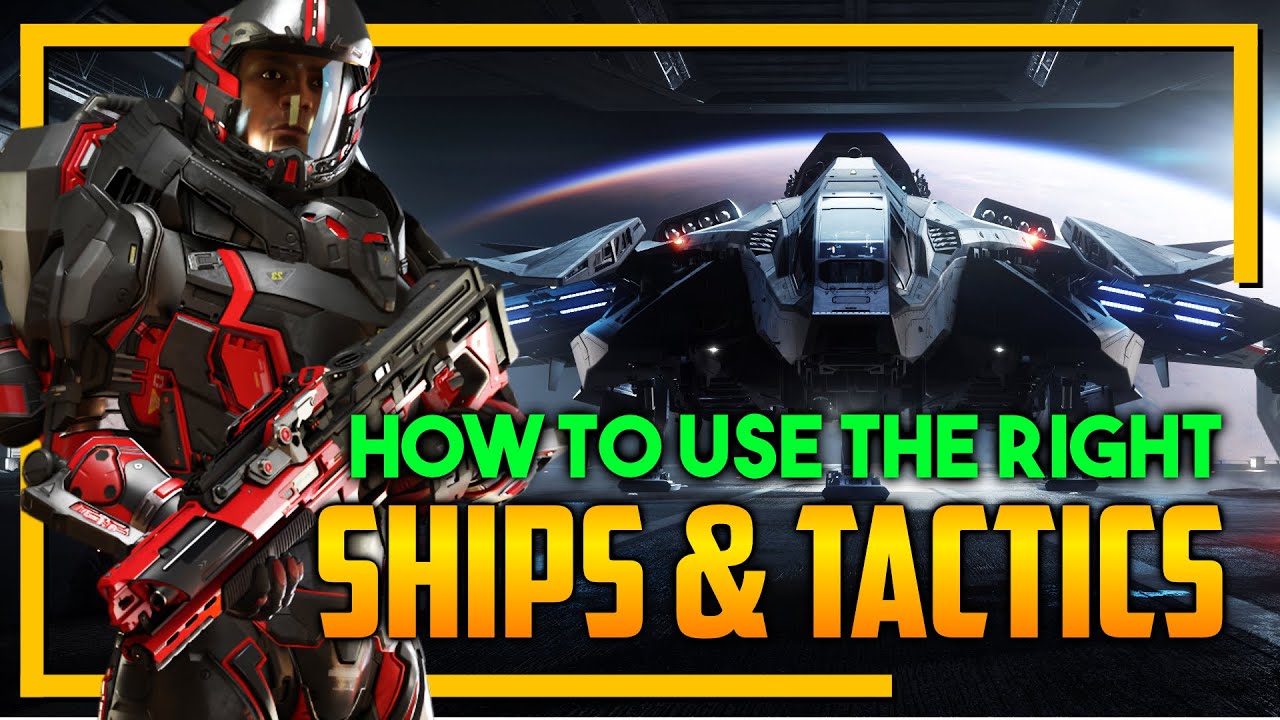 Star Citizen - Choosing the right ship & combat tactics for YOU