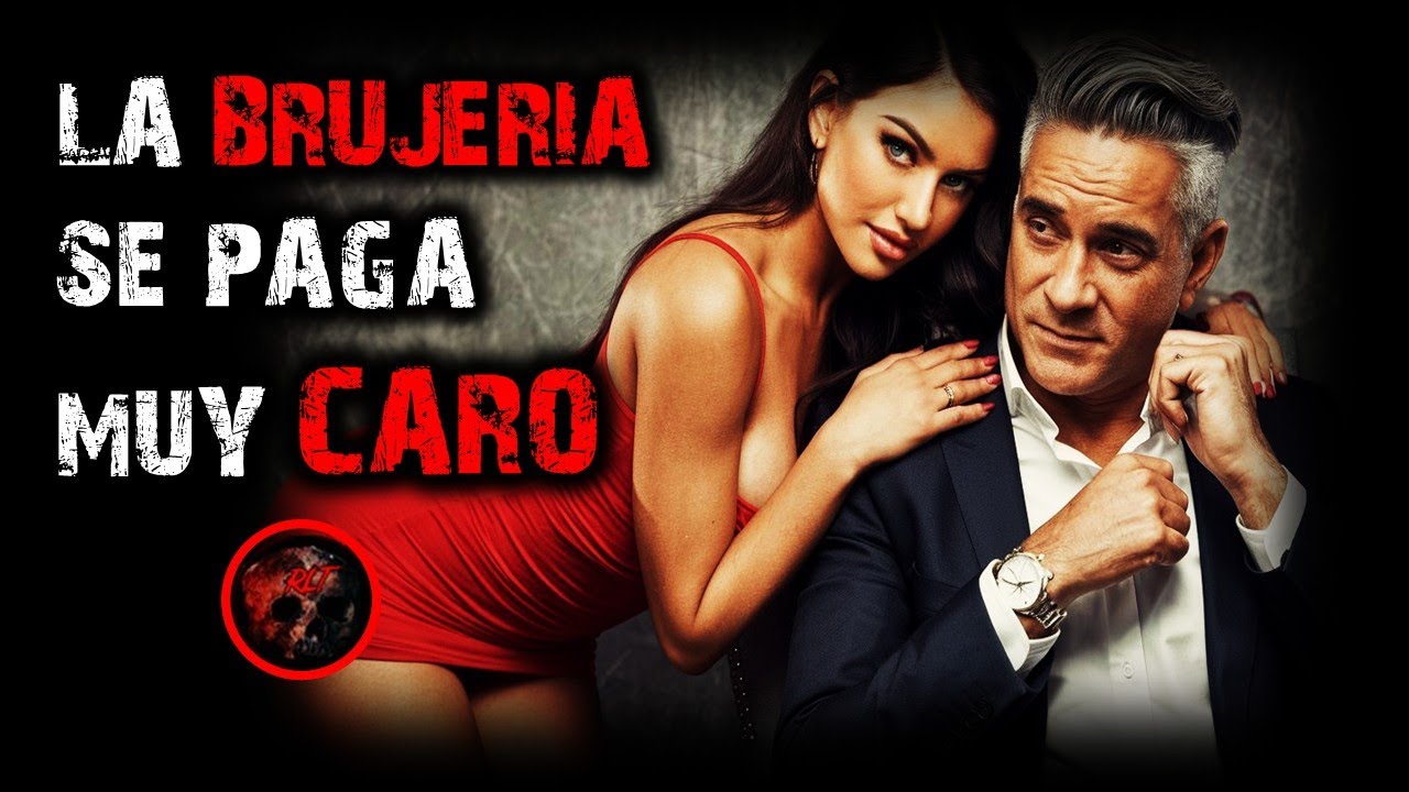 LA BRUJERIA SE PAGA MUY CARO | RELATOS DE BRUJERIA | RELATOS Y LEYENDAS DE TERROR