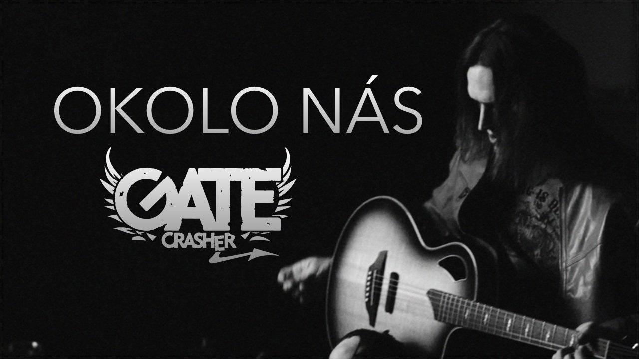 GATE Crasher - Okolo nás (Oficiální videoklip)