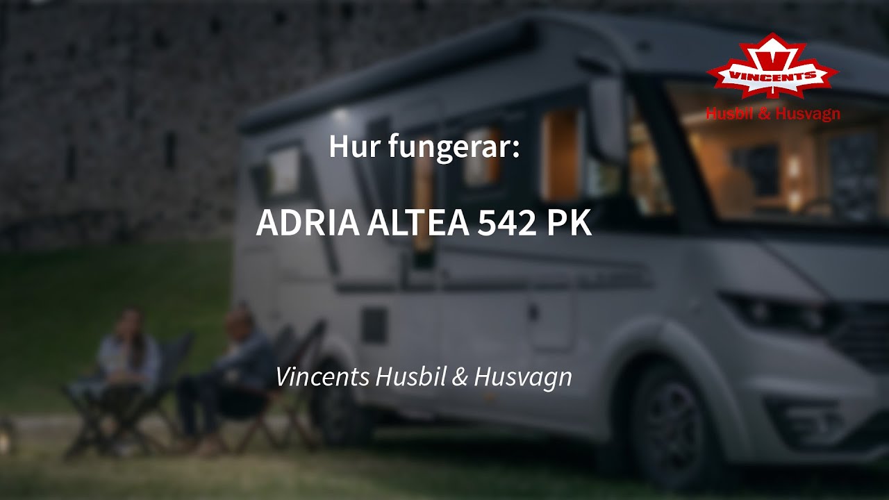 Hur fungerar Adria ALTEA 542 PK - Vincents Husbil & Husvagn