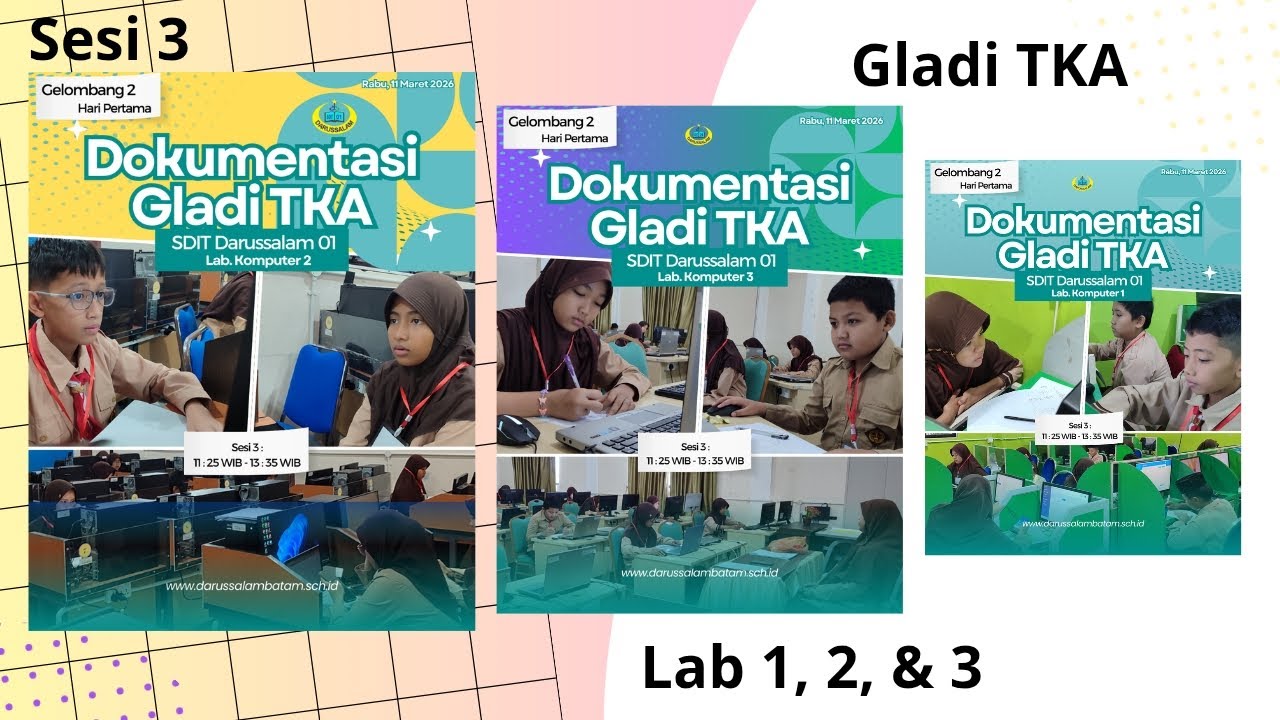 Gladi TKA Hari Pertama Sesi 3 Lab. 1, 2, & 3 - SDIT Darussalam 01 Batam TA. 2025-2026