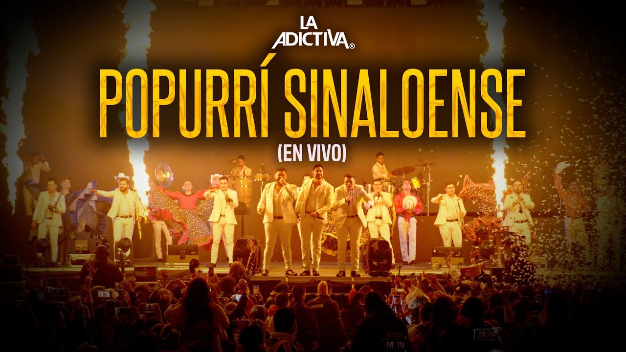 La Adictiva - Popurrí Sinaloense (En Vivo)