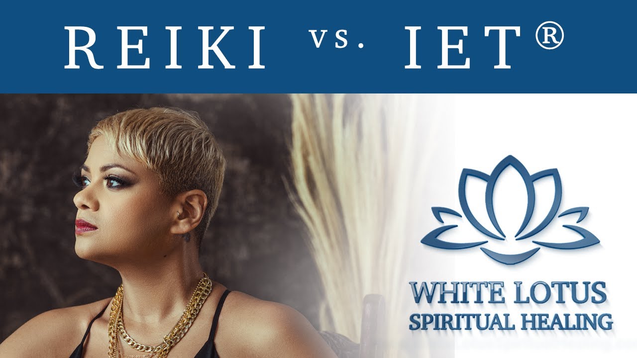 White Lotus Spiritual Healing - The Difference between Reiki & Integrated Energy Therapy (IET&reg;)