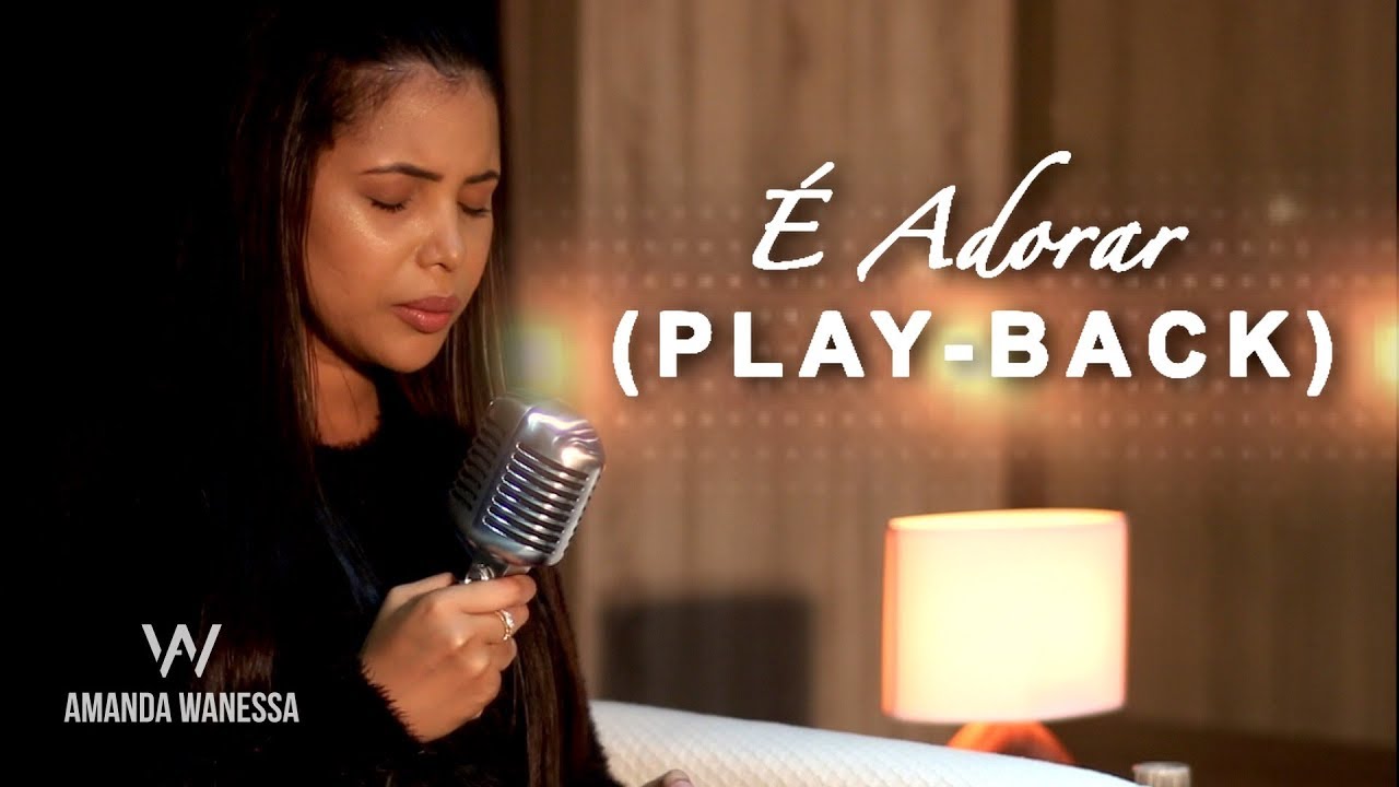 (Play Back ) É Adorar - Amanda Wanessa [Com Letra]