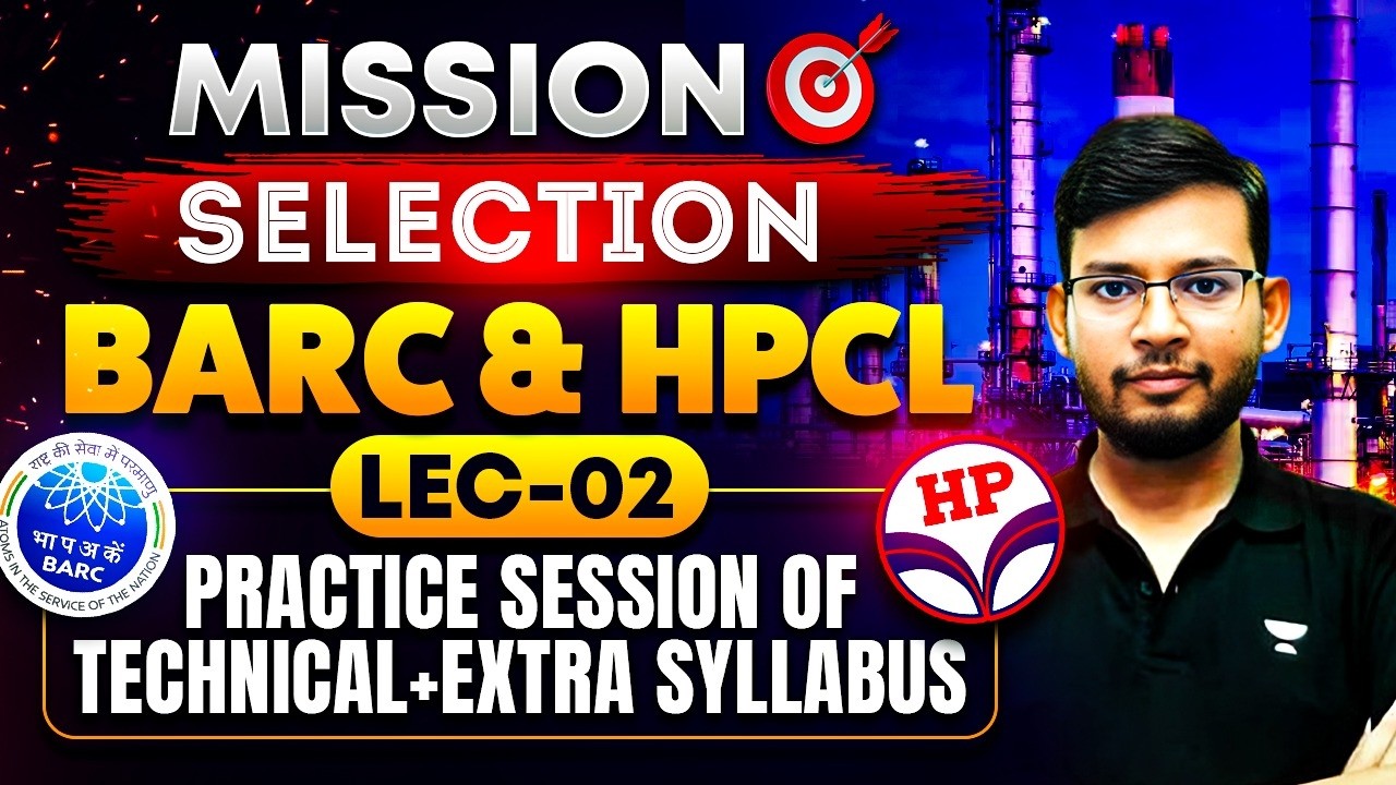Mission Selection: BARC & HPCL 2026 | Lec-02 Practice Session |Technical + Extra Syllabus|Manish Sir