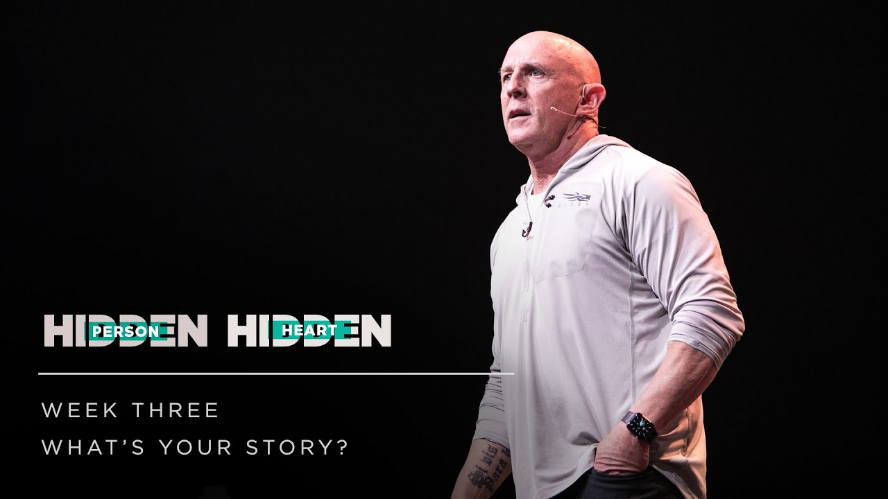 What's Your Story | Hidden Person, Hidden Heart | Week 3