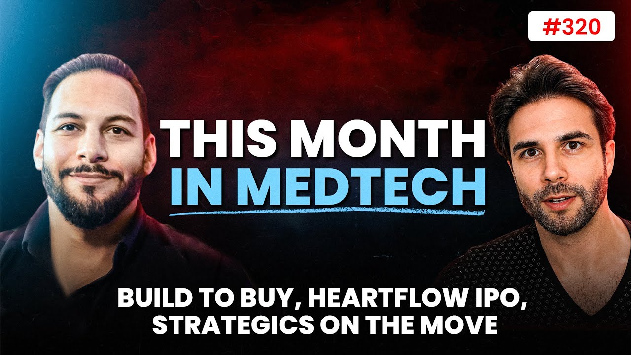 This Month in Medtech: Build to Buy, Heartflow IPO, Strategics on the Move