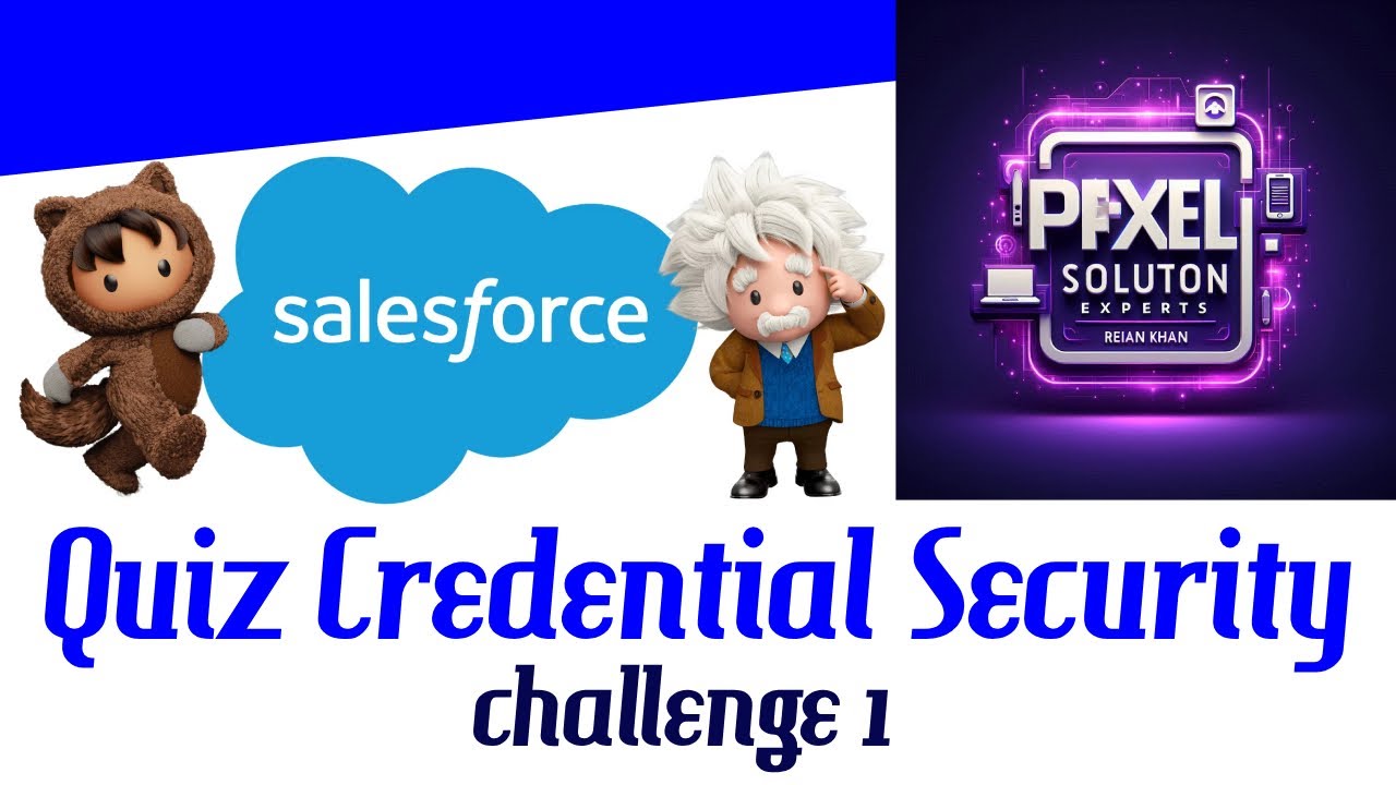 Quiz Credential Security challenge 1 || Salesforce Tutorial || 2025