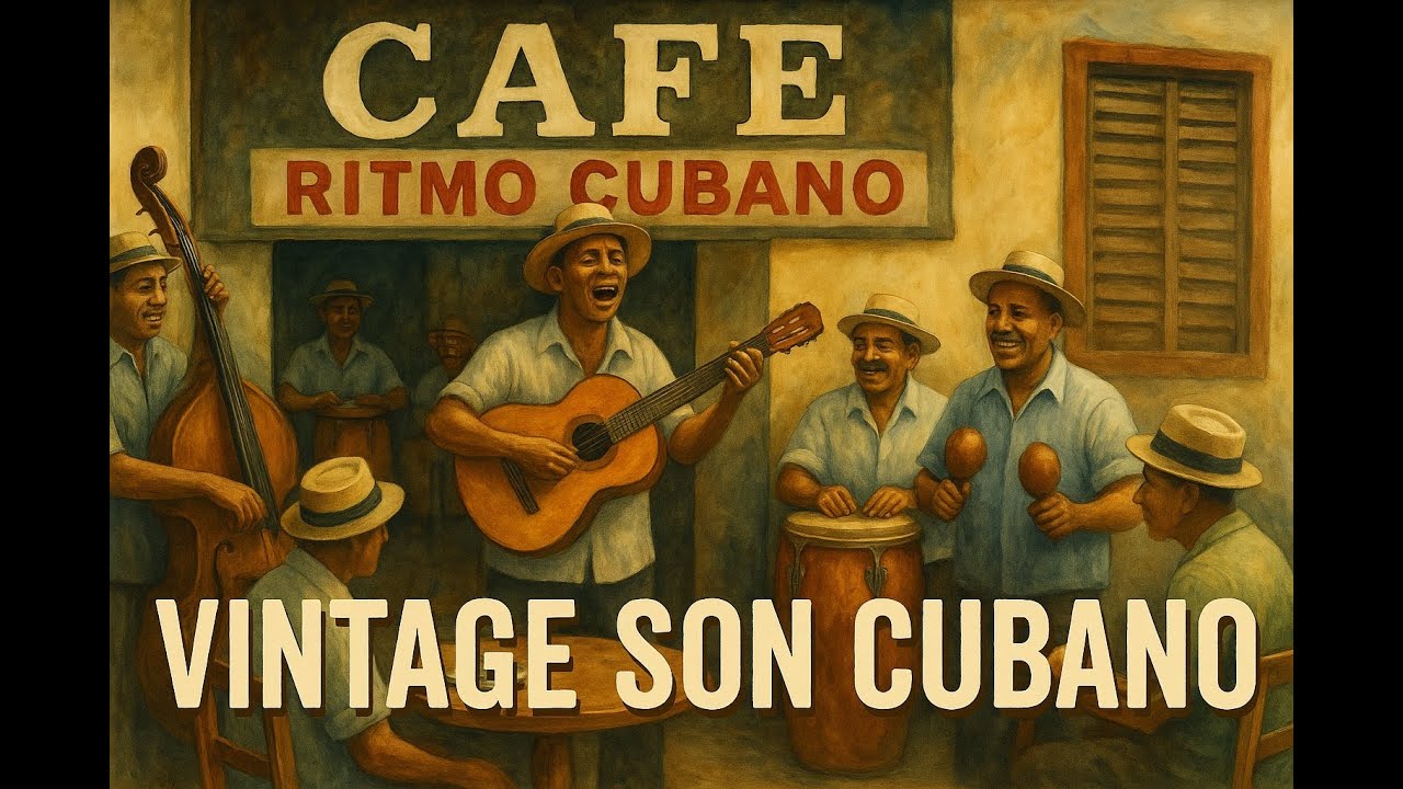 Cuban Background Music &ndash; Son Cubano Classics - Buena Vista Social Club Inspired Vintage Vibes