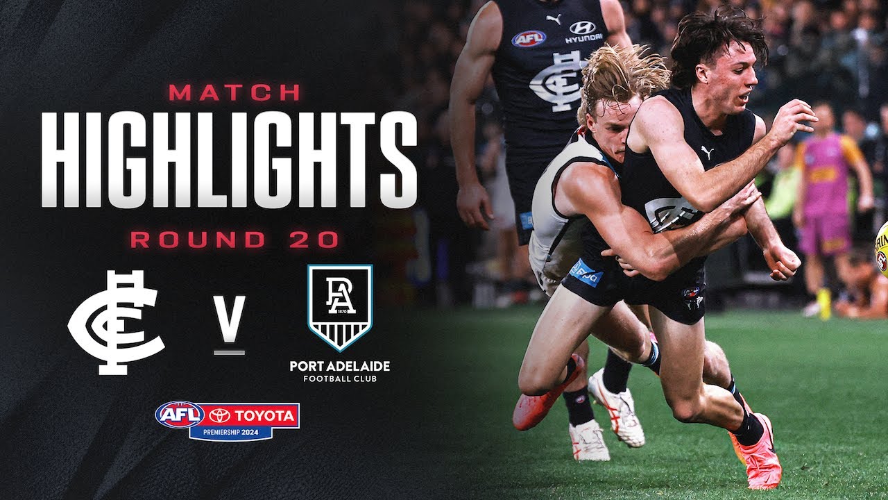 Carlton v Port Adelaide Highlights | Round 20, 2024 | AFL