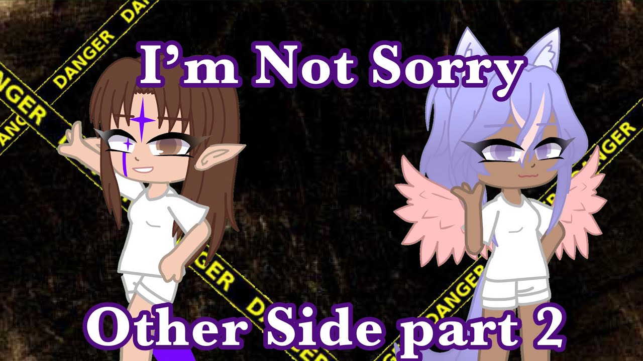 I’m Not Sorry | GCMV | Other side 2 | warnings in desc