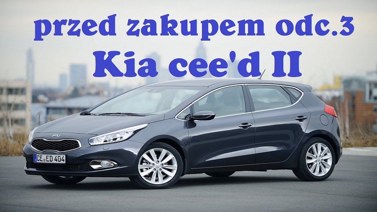 🚗 Przed Zakupem odc.3 Kia Ceed II 🚗 #ceed  #zakup  #kia #samoch&oacute;d