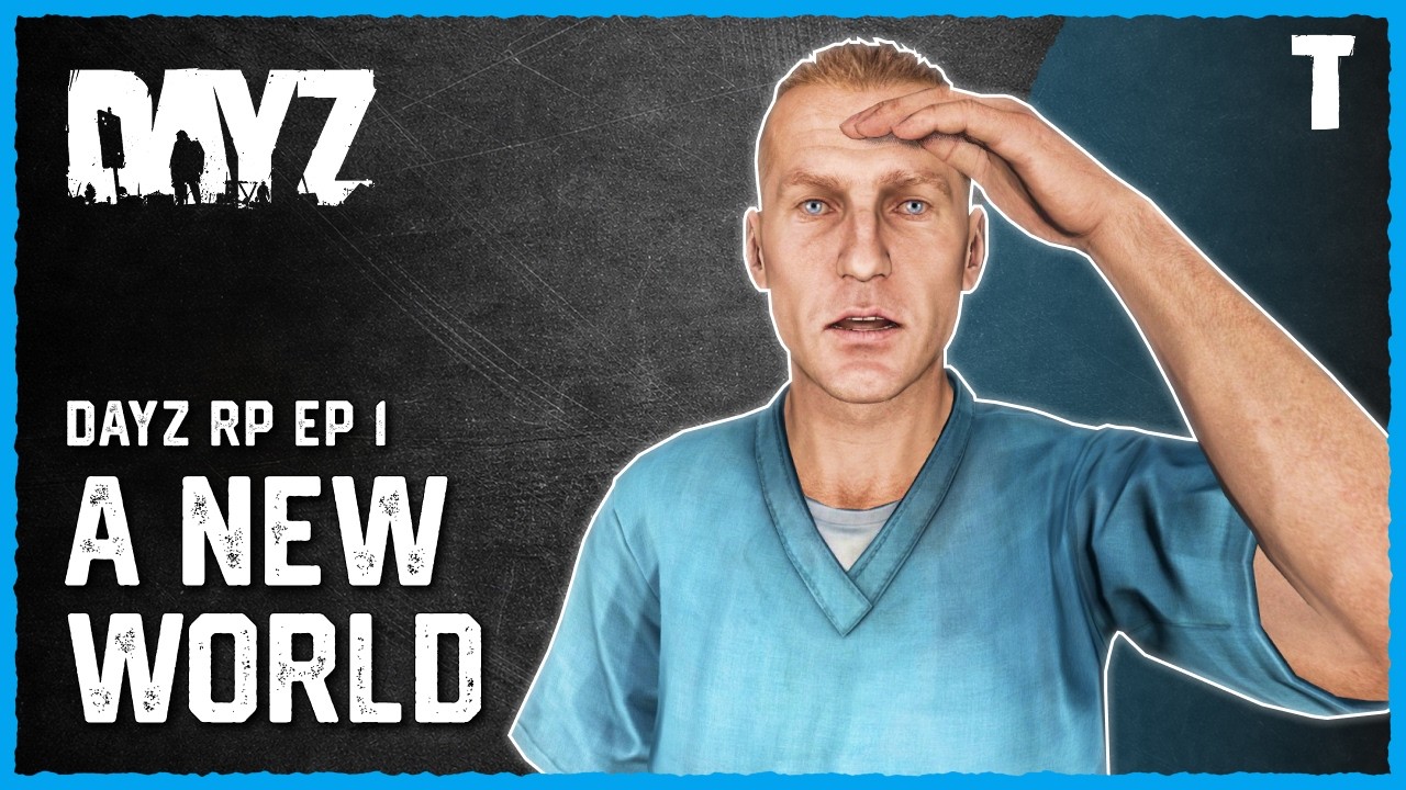 A New World - DayZ RP - Episode 1