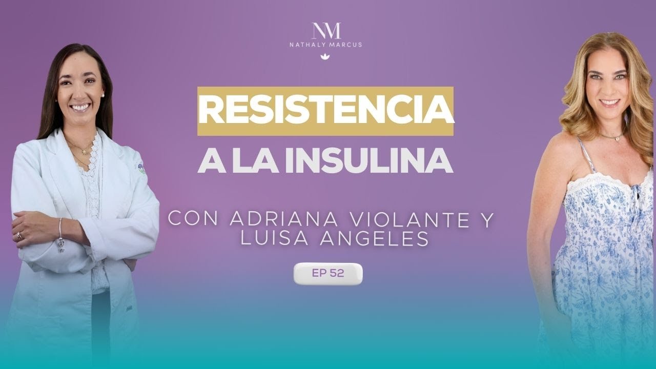 Resistencia a la insulina con la Lic. Adriana Violante y la Lic. Luisa Angeles en Las 3 R's Ep.#52