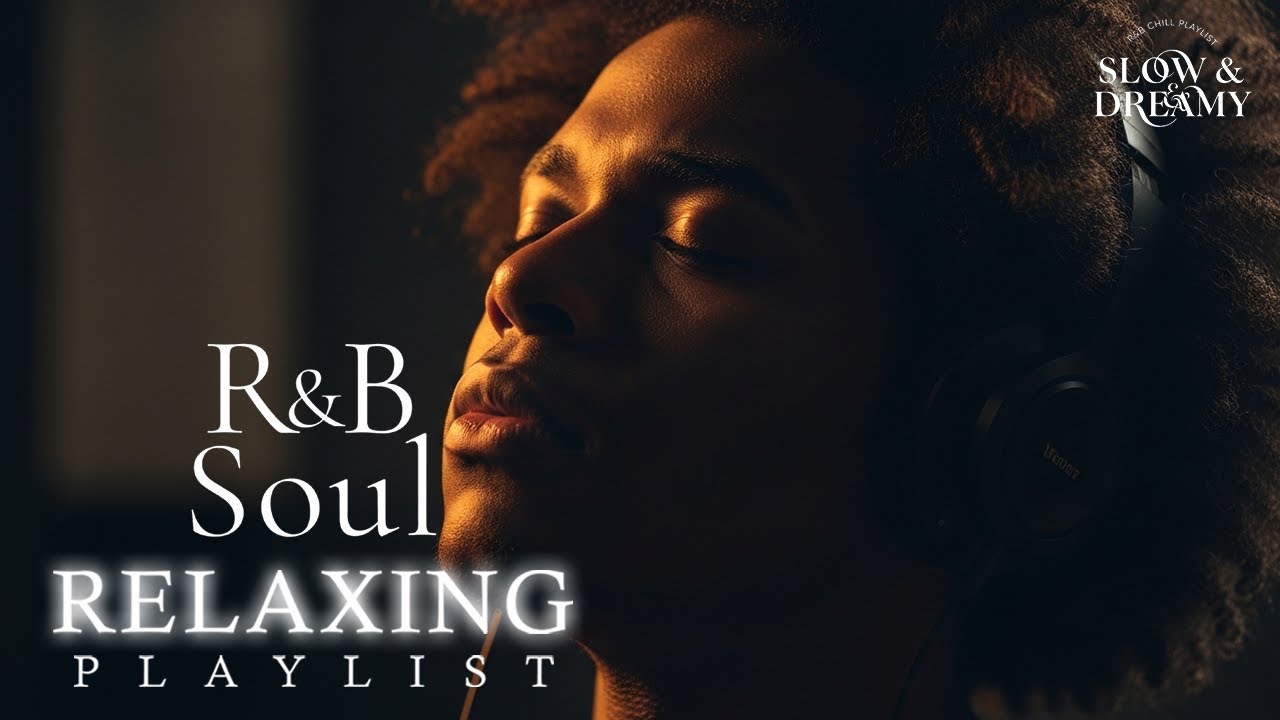 R&B Soul Relaxing | Slow & Dreamy Chill Mix – Soft Love & Midnight Soul