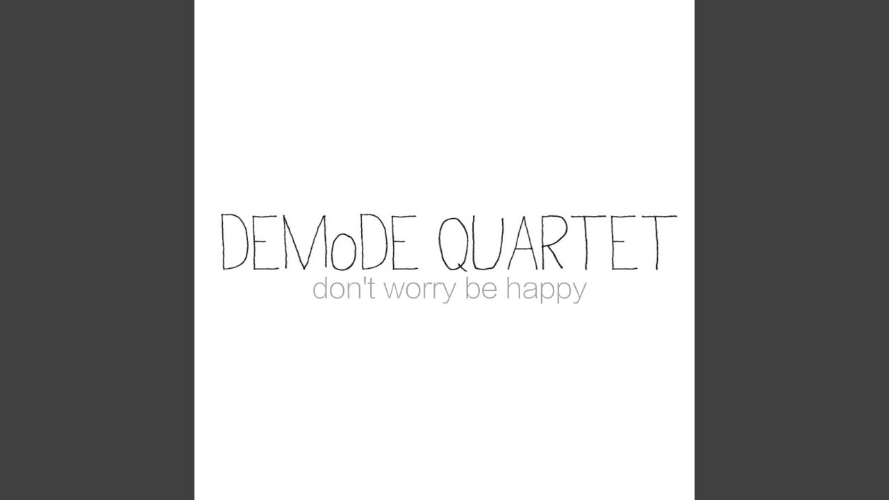 Don't Worry Be Happy
