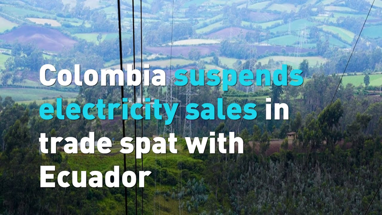 Colombia suspends electricity sales in trade spat with Ecuador