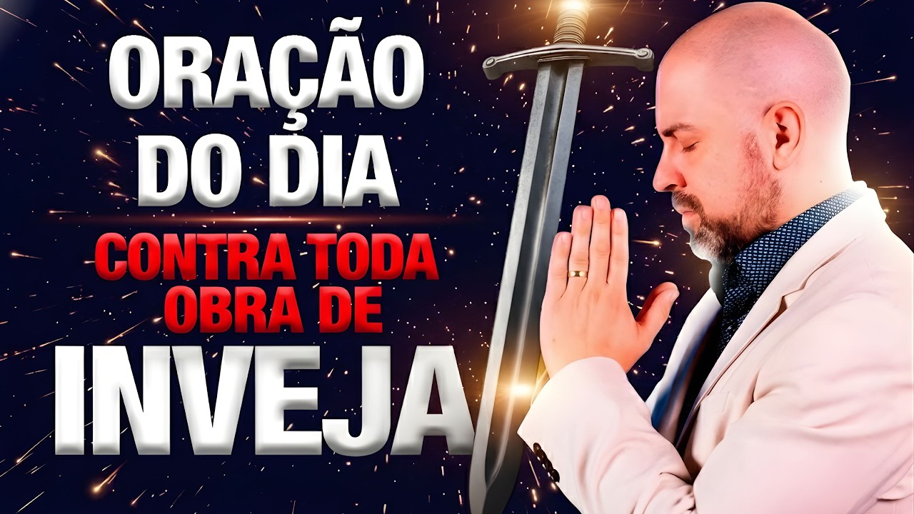 ORAÇÃO DO DIA 24 DE FEVEREIRO QUEBRANDO TODA OBRA DE INVEJA E OBRAS INJUSTAS - SALMO 91 |  Vinicius
