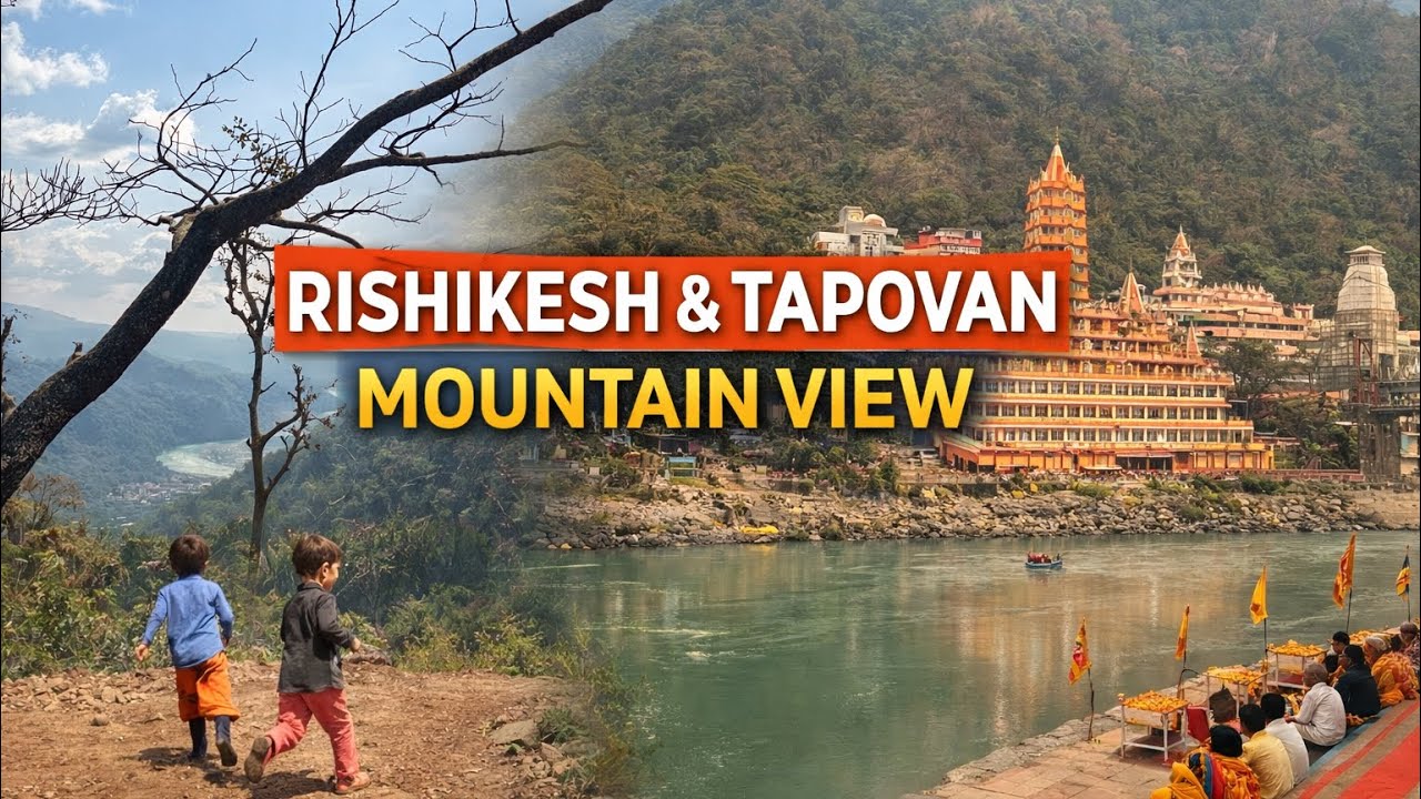 😀Rishikesh & tapovan mountain view 😊!