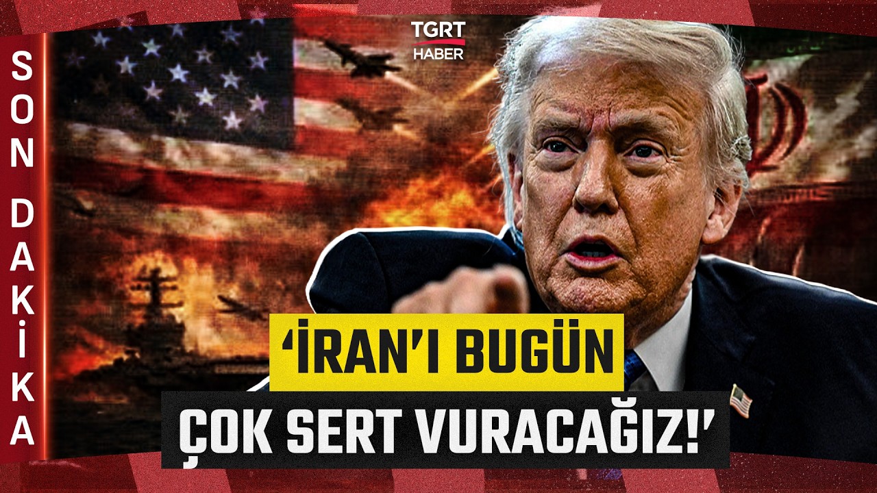 #SONDAKİKA | Trump'tan 'İran'ı Bugün Çok Sert Vuracağız' Açıklaması! - TGRT Haber