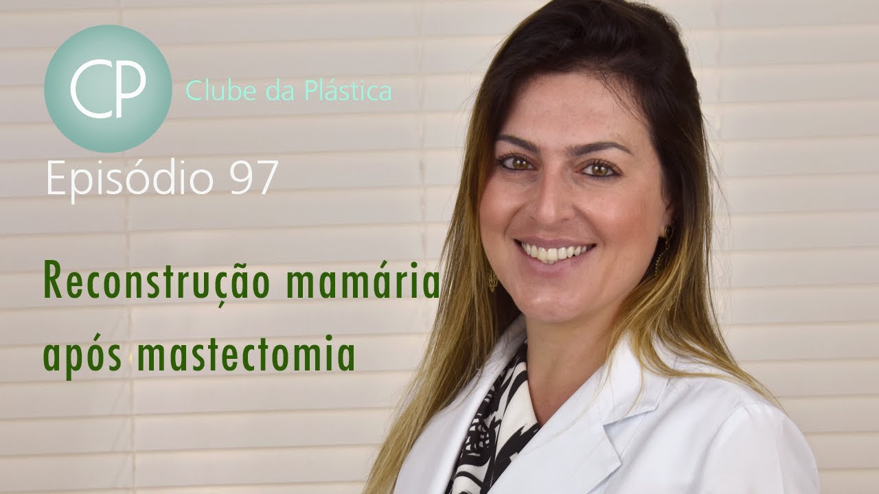 Clube da Plástica: Reconstrução mamária após mastectomia - cirurgia plástica