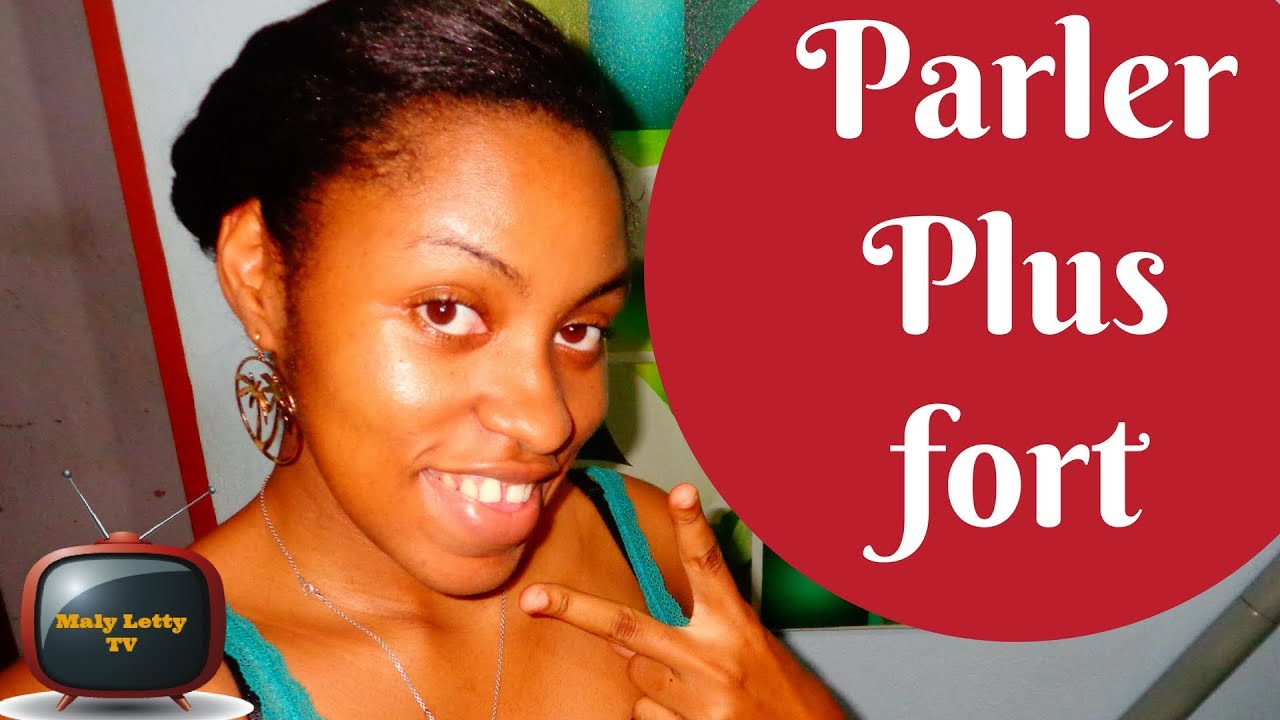 parler plus fort
