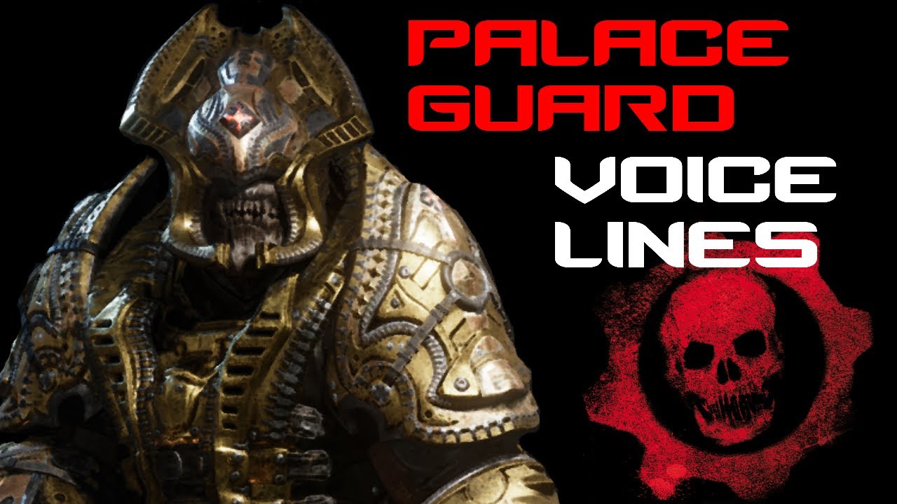 Gears of War 4 - Palace Guard Voice Lines