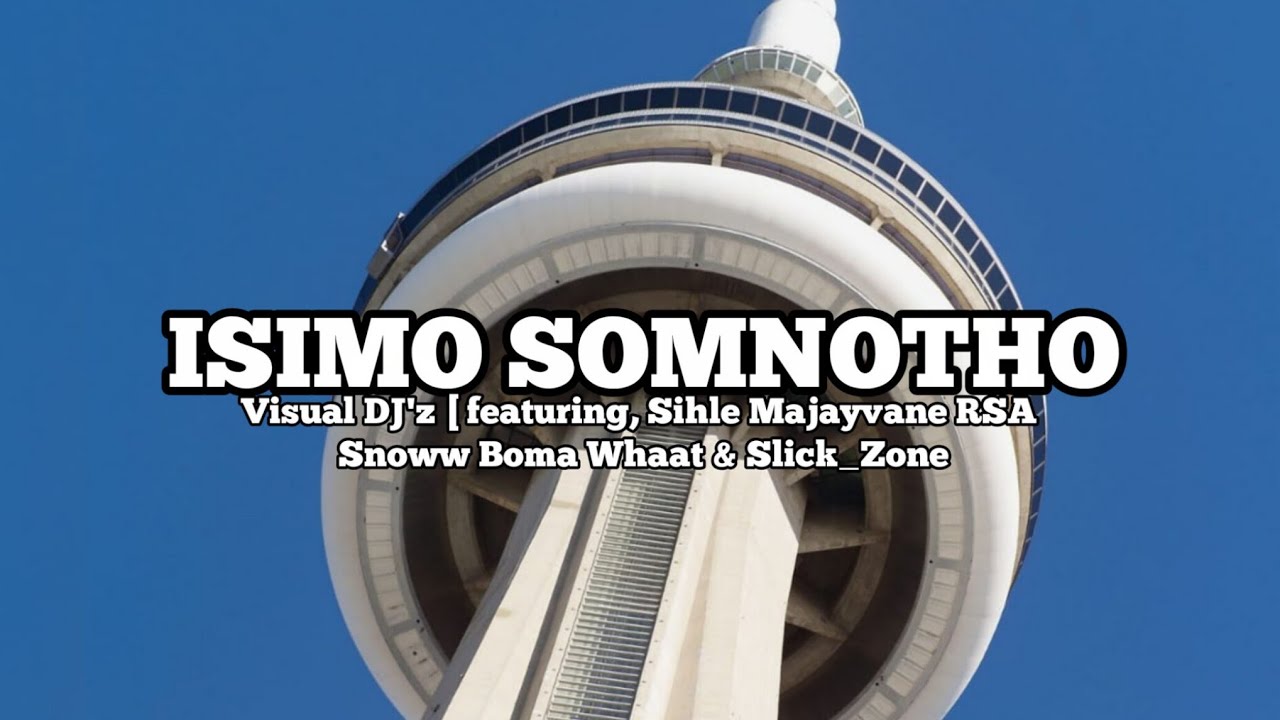 Visual DJ'z - Isimo Somnotho [ featuring,  Sihle Majayvane RSA, Snoww Boma Whaat & Slick_Zone 