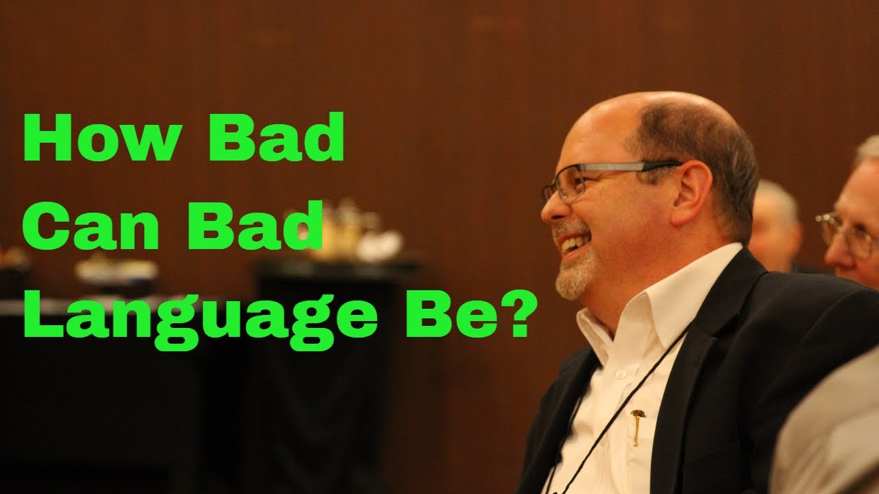 How bad can bad language be?