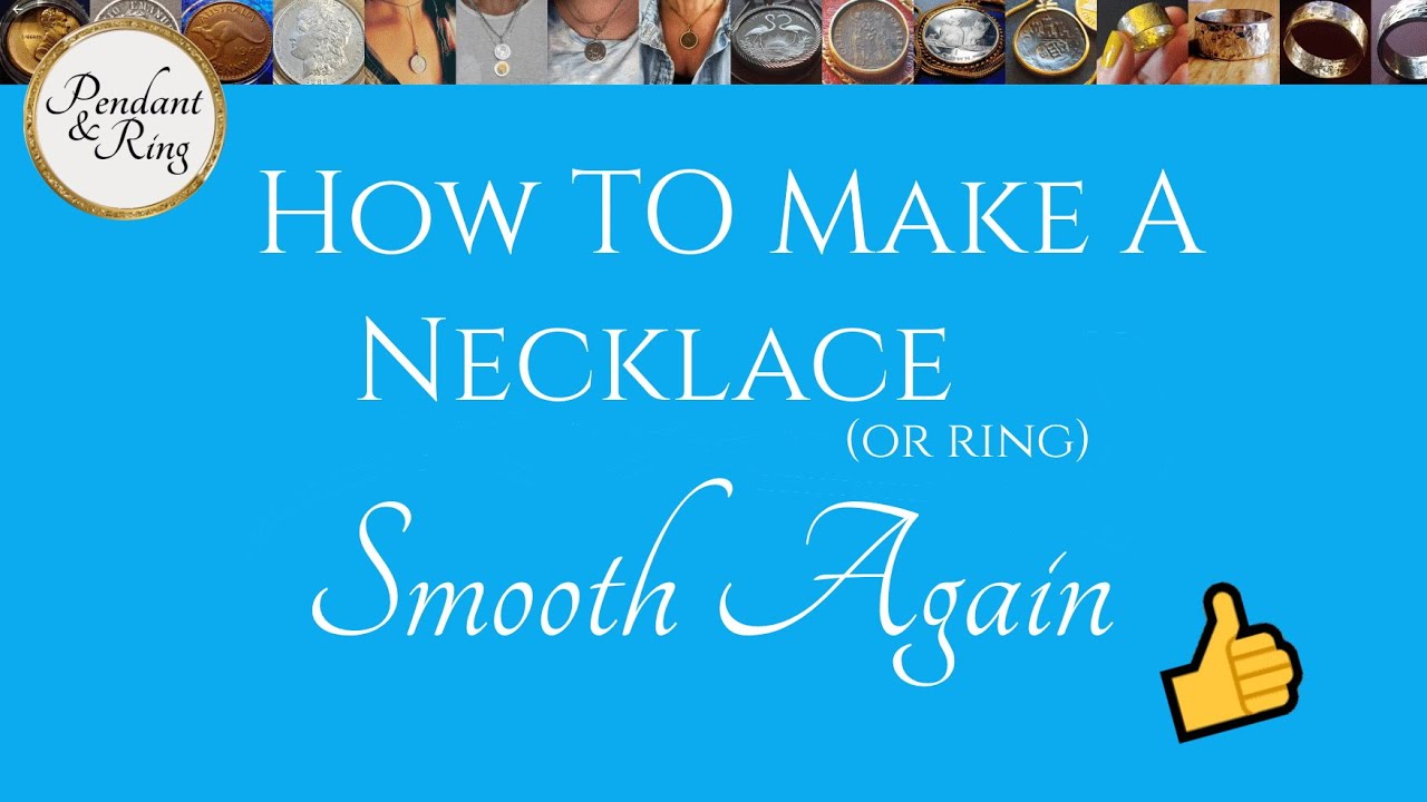 How To Make a Necklace Smooth Again