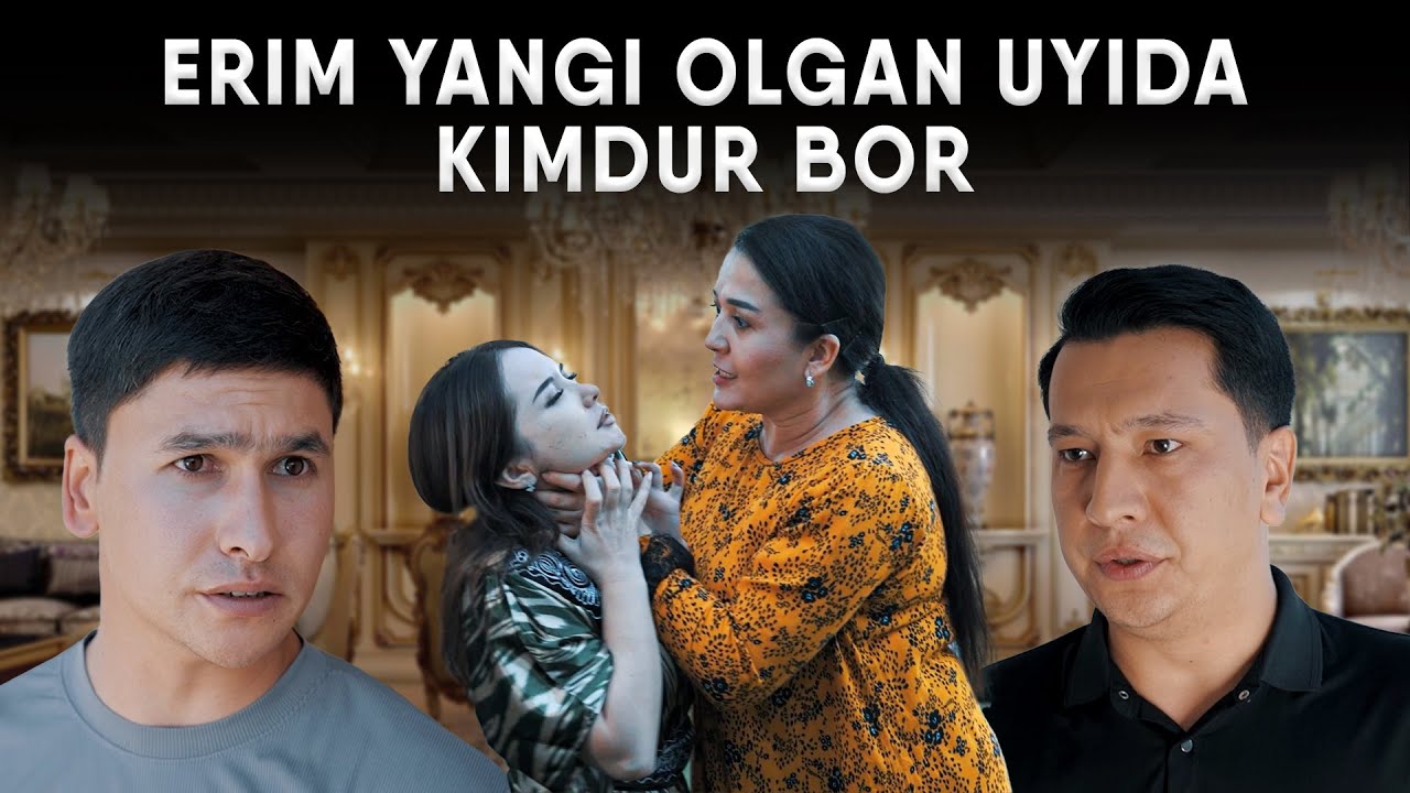 ERIM YANGI OLGAN UYIDA KIMDUR BOR EKAN (O'ZBEK KINO) 2025