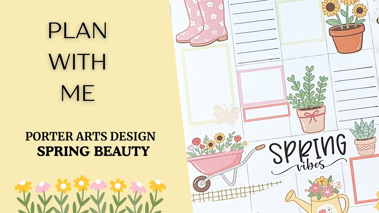 Plan With Me | Happy Planner Vertical Layout | Porter Arts Design Spring Beauty