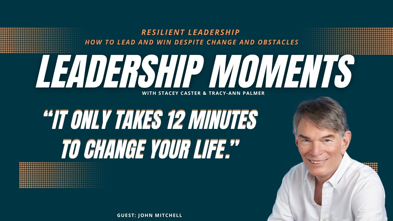 The 12-Minute Daily Routine for Peak Performance with John Mitchell | Leadership Moments S3EP41