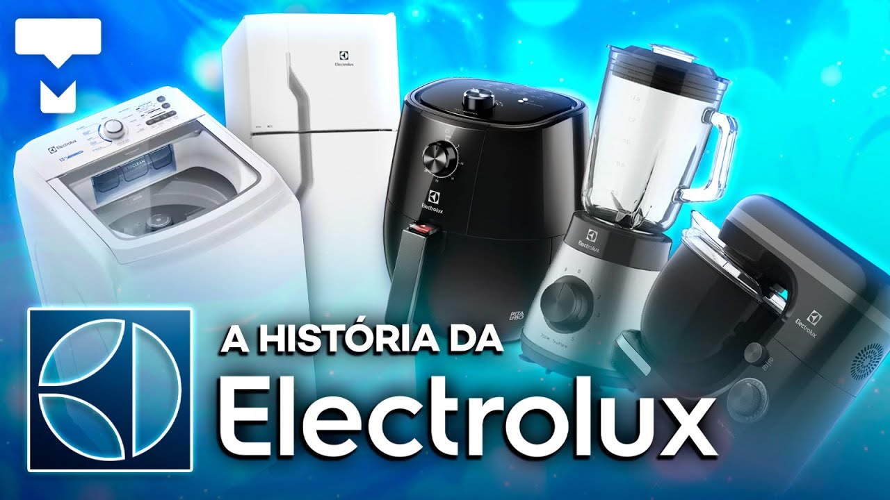 A hist&oacute;ria da ELECTROLUX: do 1&ordm; aspirador &agrave; geladeira da PROSD&Oacute;CIMO