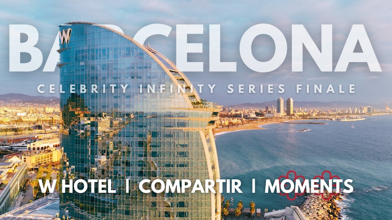 Celebrity Infinity - Barcelona, W Hotel, Compartir, Moments Restaurant, Self Guided Walking Tour