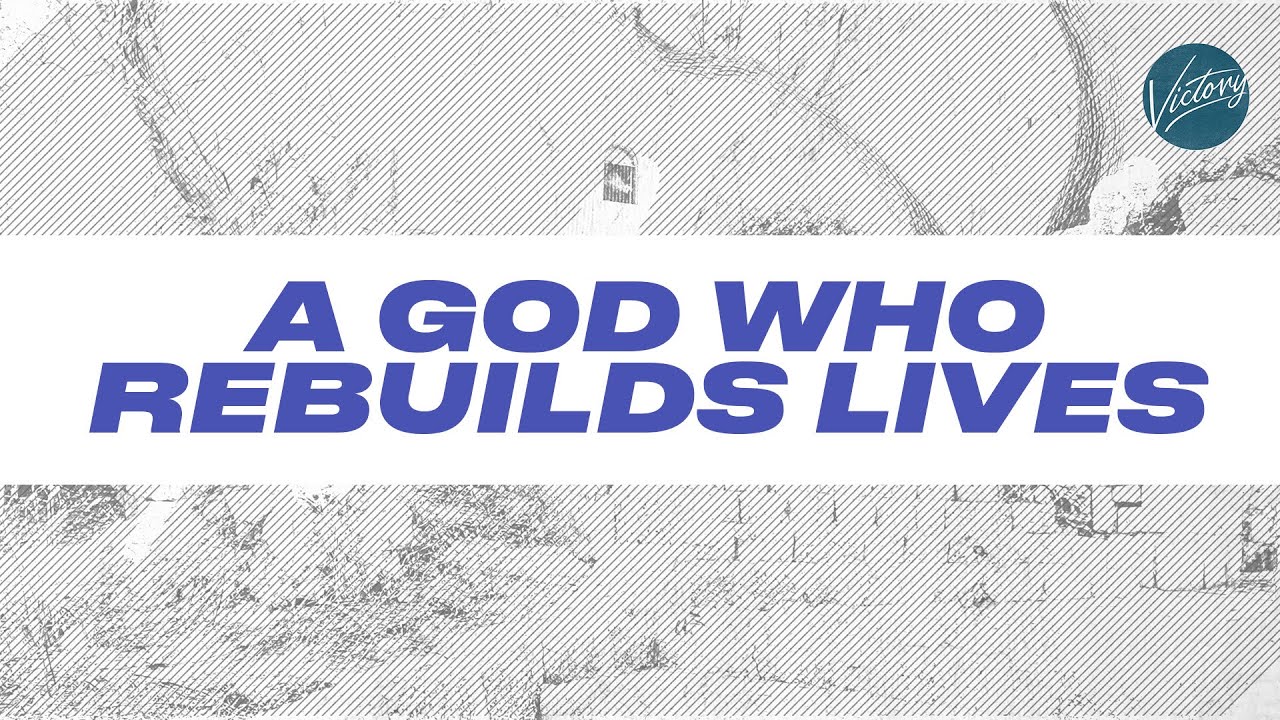 A God Who Rebuilds Lives | Victory Church | 1.25.26 #jesus #building #live #church #series #faith