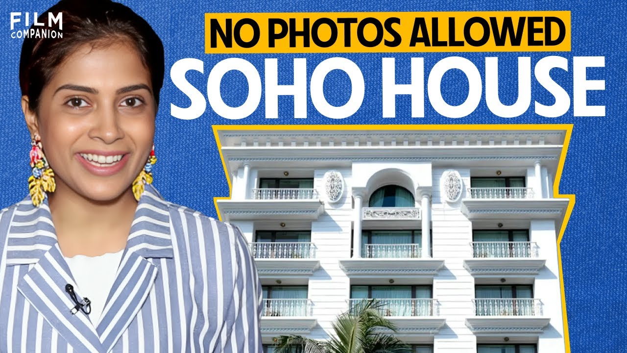 Soho House Mumbai Vlog | Sneha Menon Desai | Film Companion