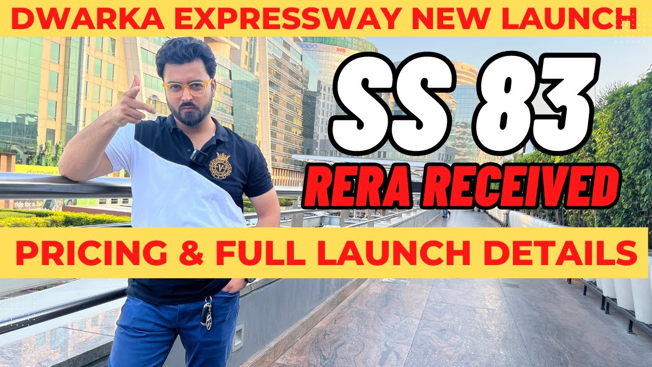 SS 83 Launch Full Details | SS 83 Launch Price | SS 83 Rera Pricing | Dwarka Expressway New Launch