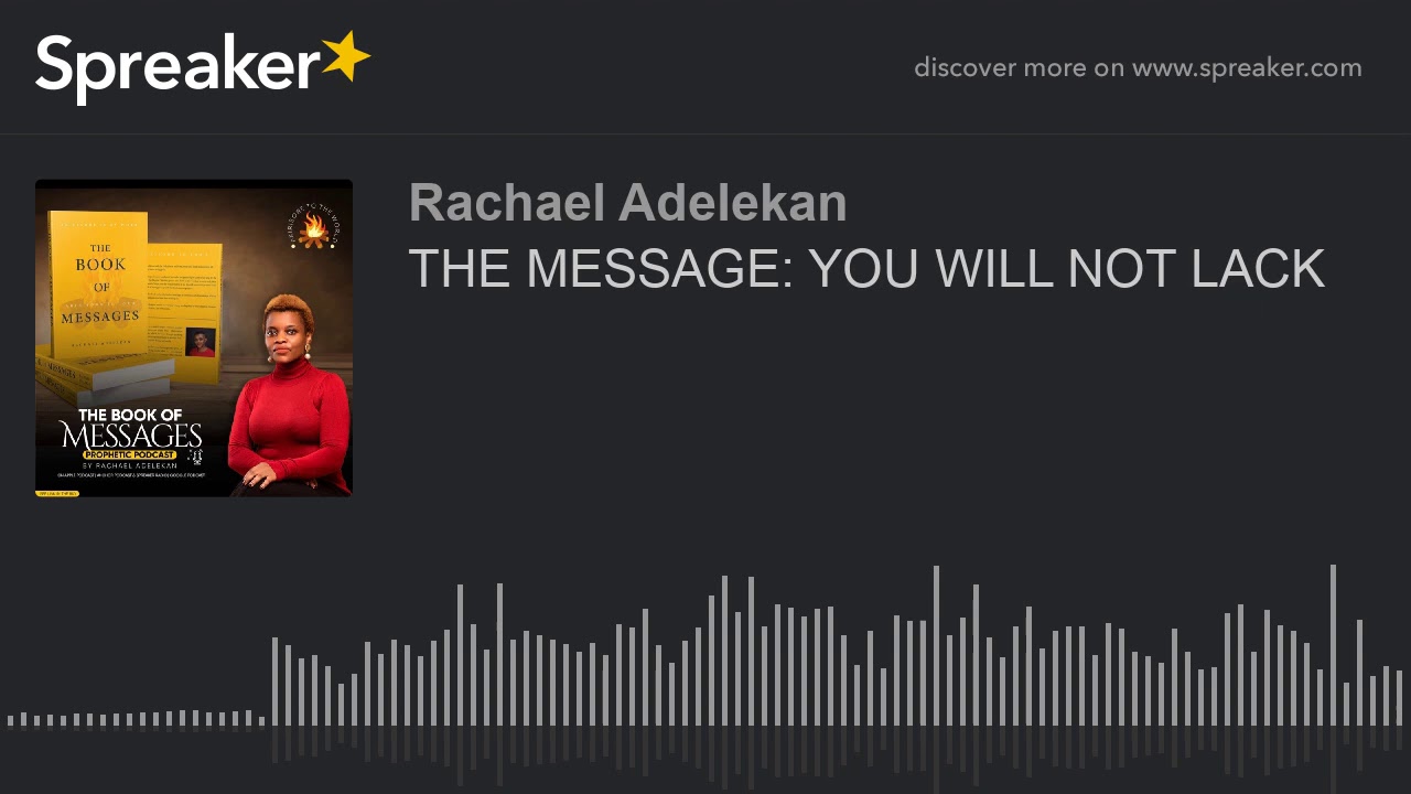 THE MESSAGE: YOU WILL NOT LACK