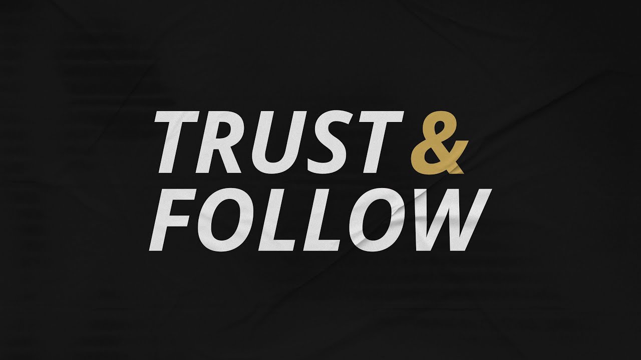 Trust and Follow | Week 1 - Vision Sunday