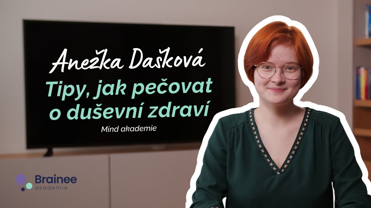 Anežka Dašková: Jak pečovat o duševní zdraví