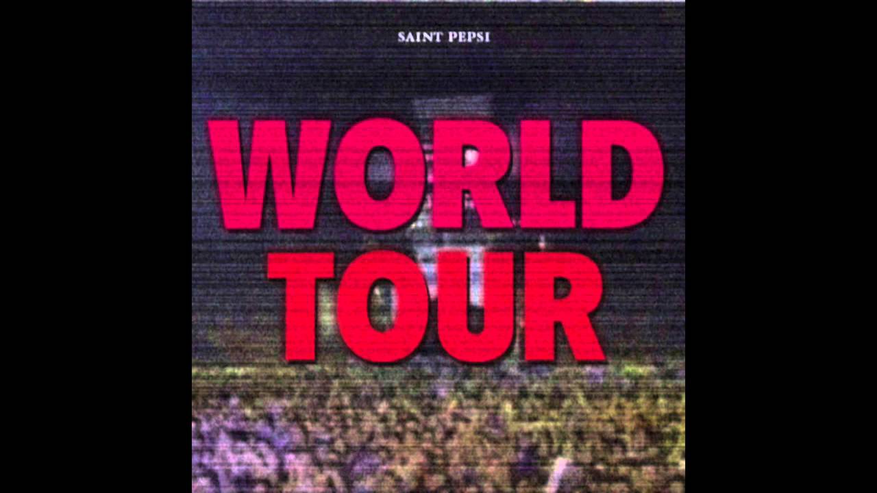 SAINT PEPSI : WORLD TOUR