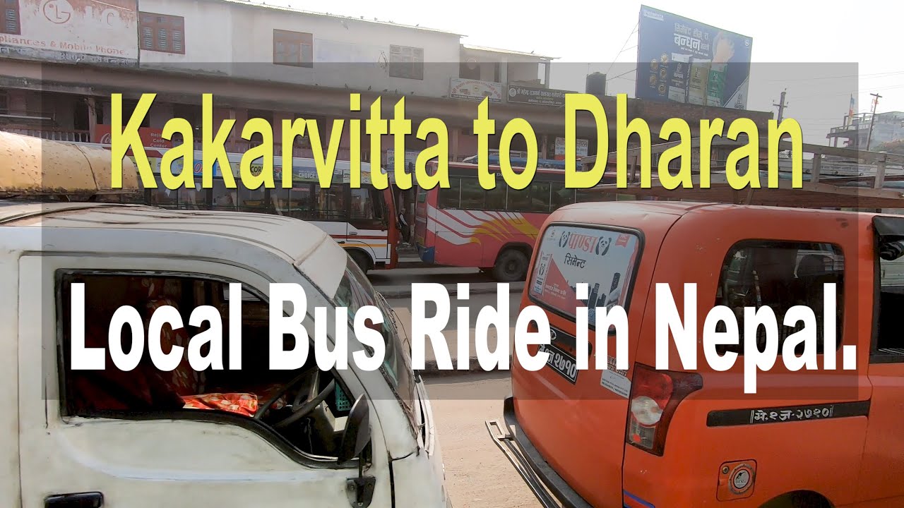 A Local Bus Ride in Nepal | Kakarvitta to Dharan |