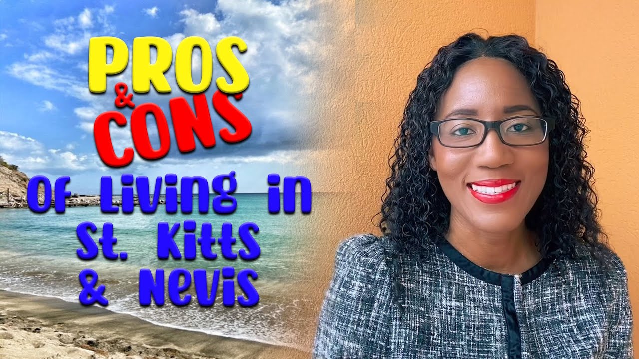 Pros and Cons of Living in St. Kitts and Nevis