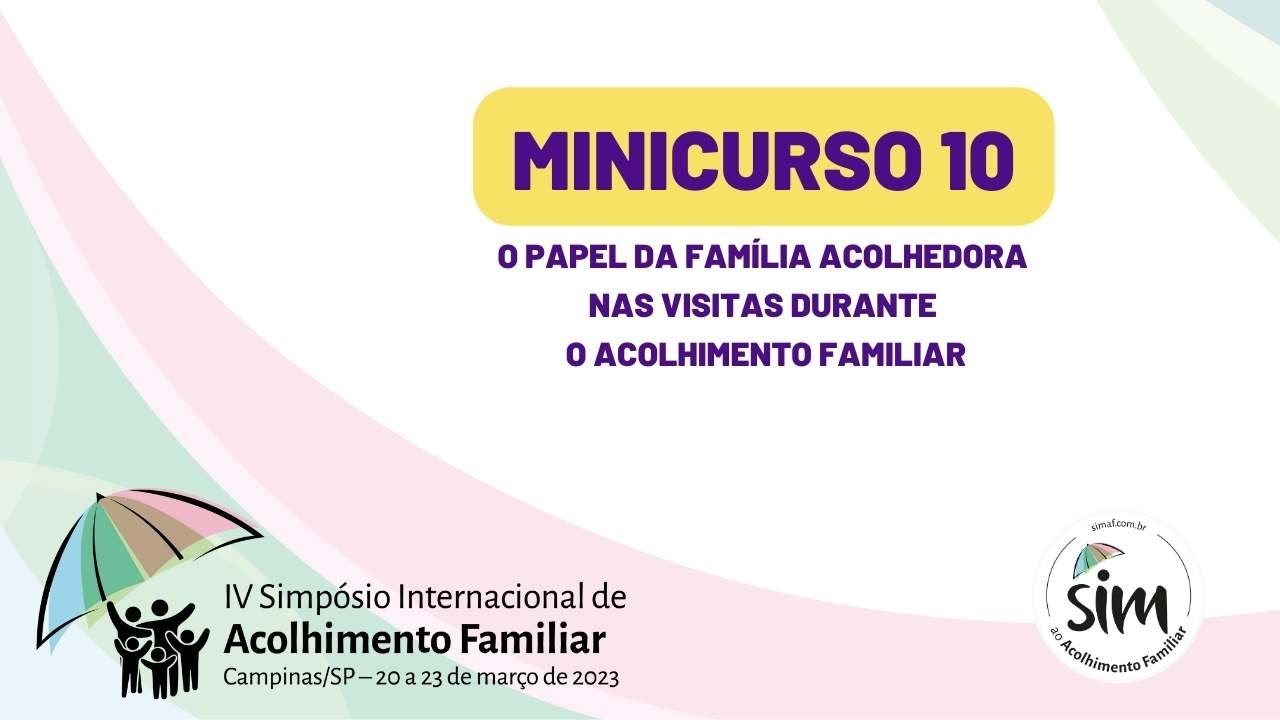 MINICURSO 10 (INTERNACIONAL) O PAPEL DA FAMÍLIA ACOLHEDORA NAS VISITAS DURANTE ACOLHIMENTO FAMILIAR