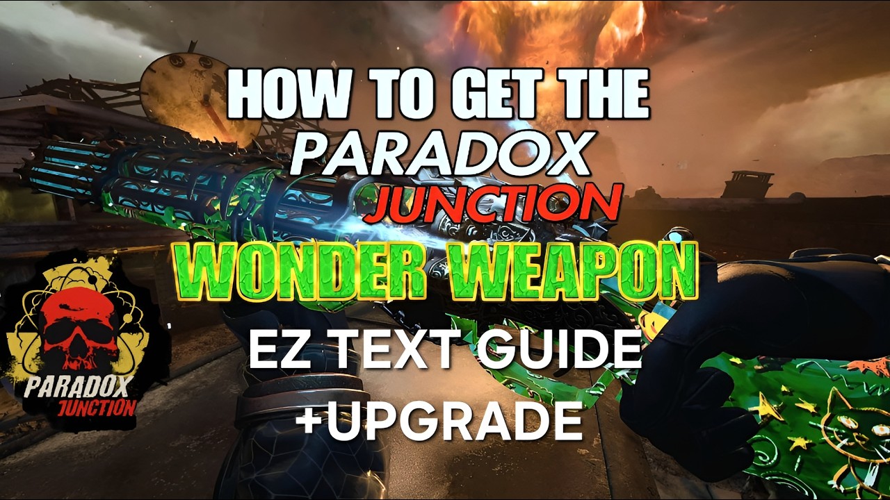 PARADOX JUNCTION WONDER WEAPON (ez text guide+upgrade)