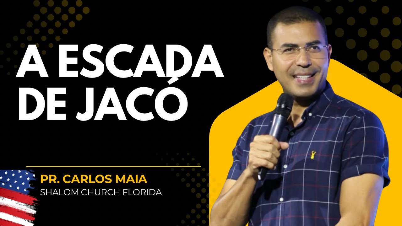 A escada de Jac&oacute; | Pr. Carlos Maia 