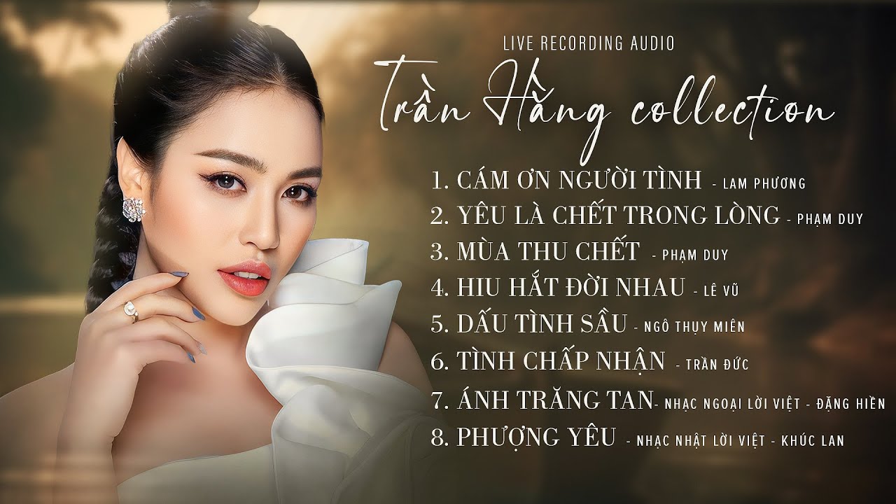 TRẦN HẰNG COLLECTION | Những Bài Hát Hay Được Thu Trực Tiếp Tại Phòng Trà Đồng Dao |