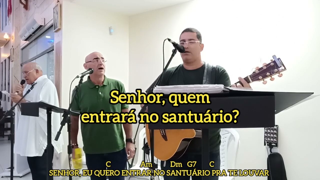 SENHOR, QUEM ENTRARÁ NO SANTUÁRIO PRA TE LOUVAR? SALMO 14/15. CANTO DE ENTRADA. MONSENHOR JONAS ABIB